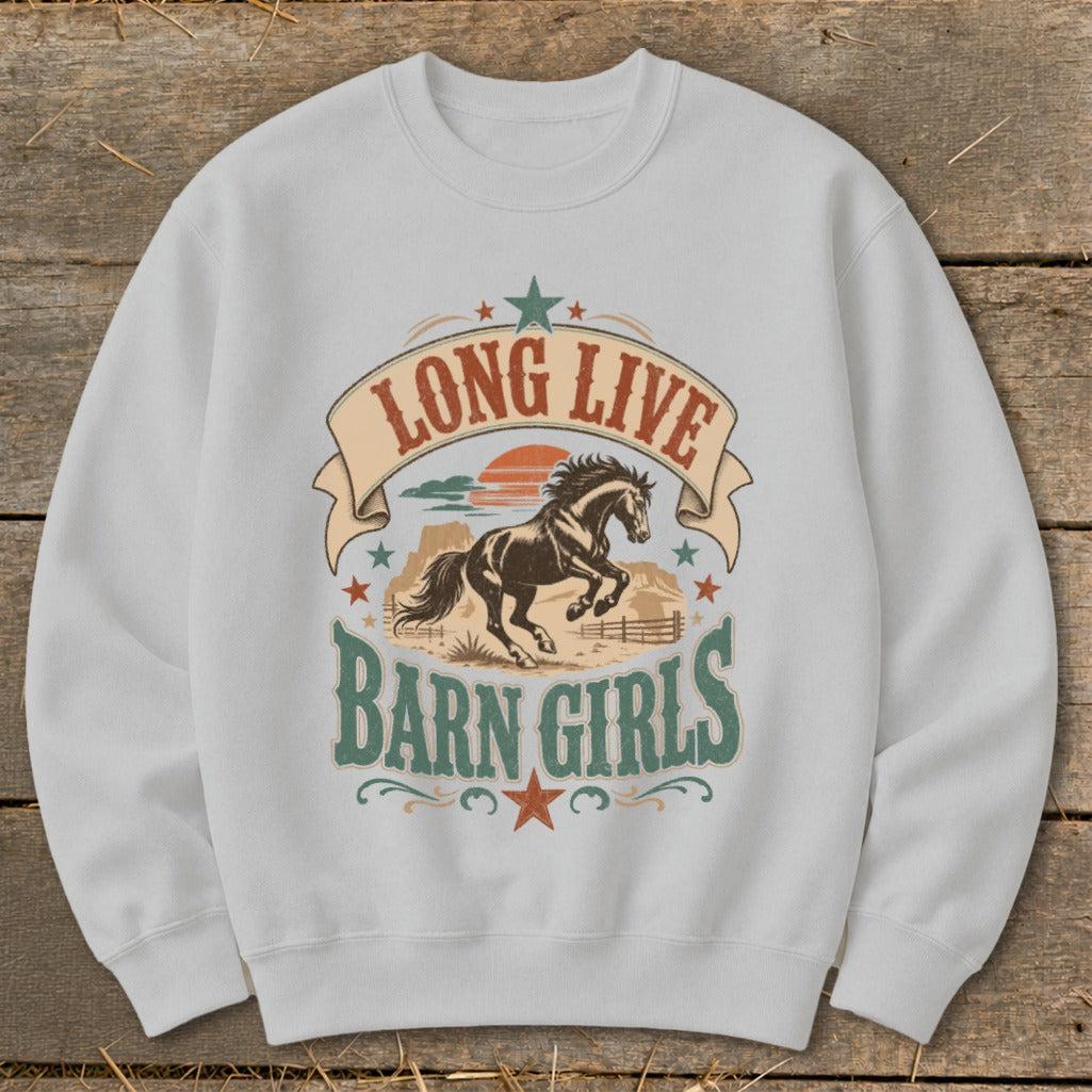 Long Live Barn Girls Sweatshirt