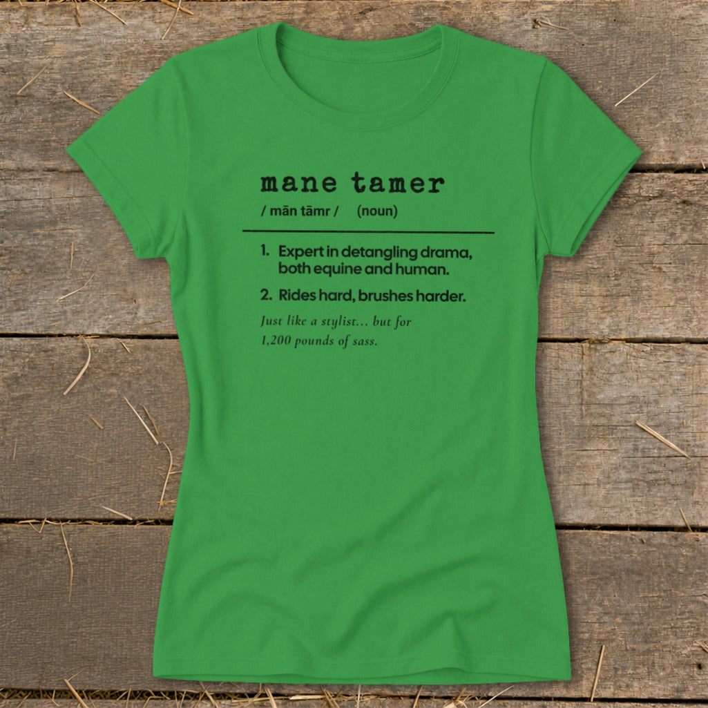 Green t-shirt with black text defining "mane tamer" for horse owners.