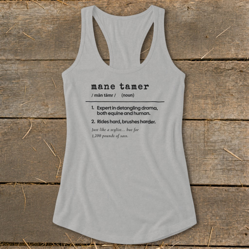 Gray tank top with "mane tamer" definition about horses and sass.