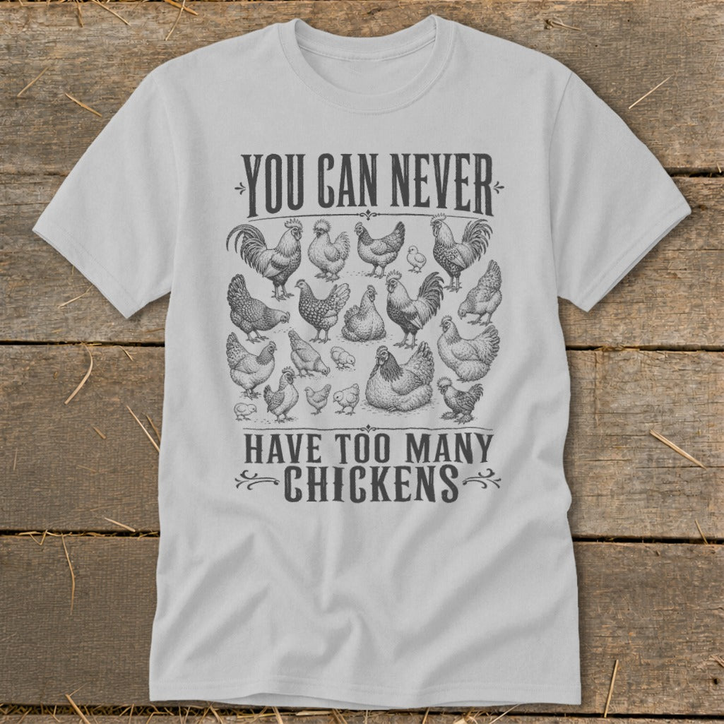 Never Too Many Chickens Classic Tee