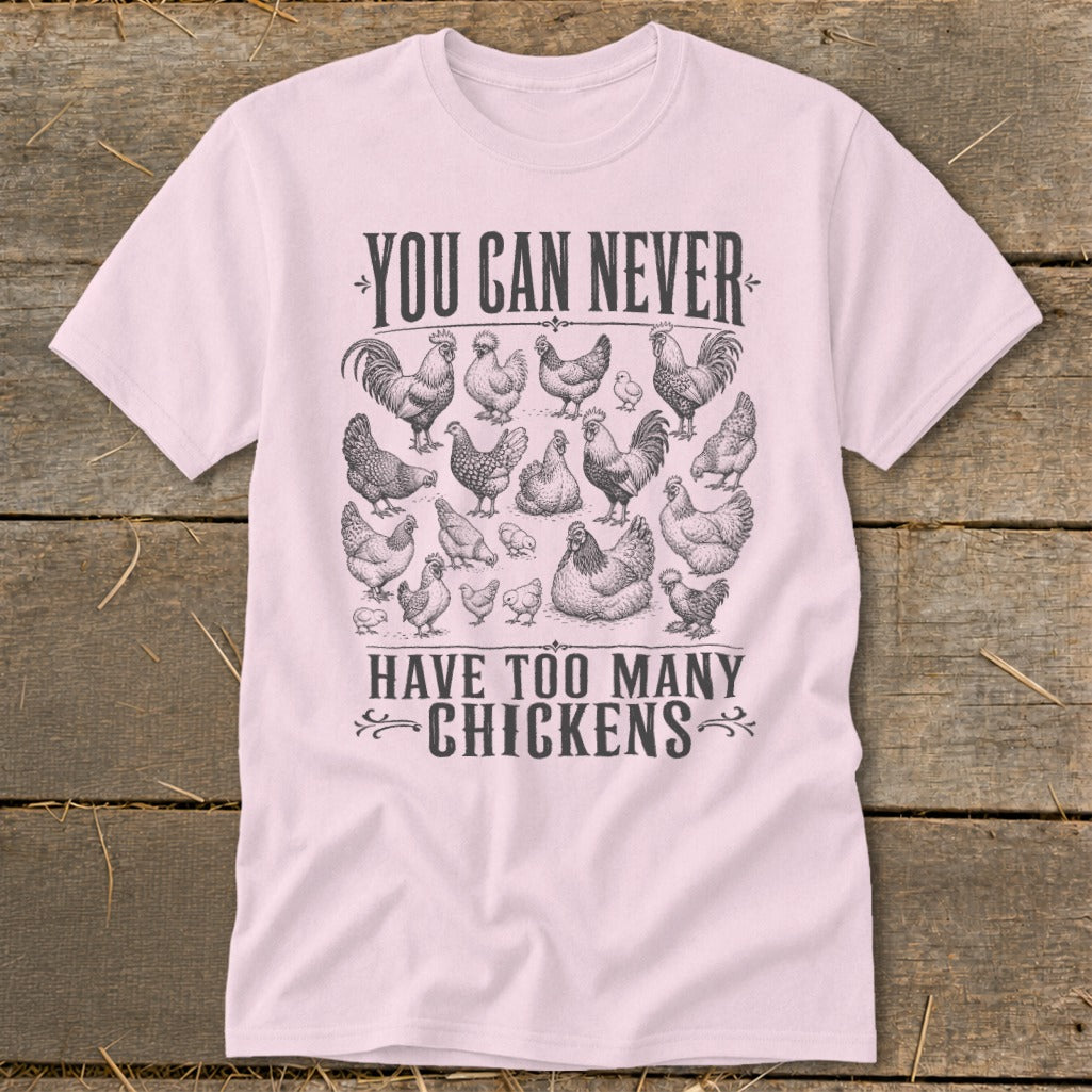 Never Too Many Chickens Classic Tee