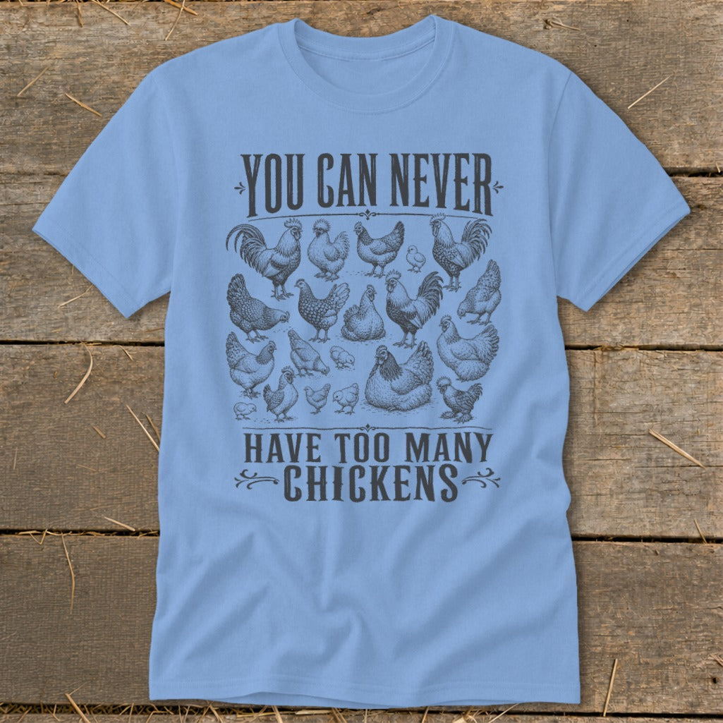 Never Too Many Chickens Classic Tee