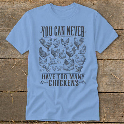 Never Too Many Chickens Classic Tee