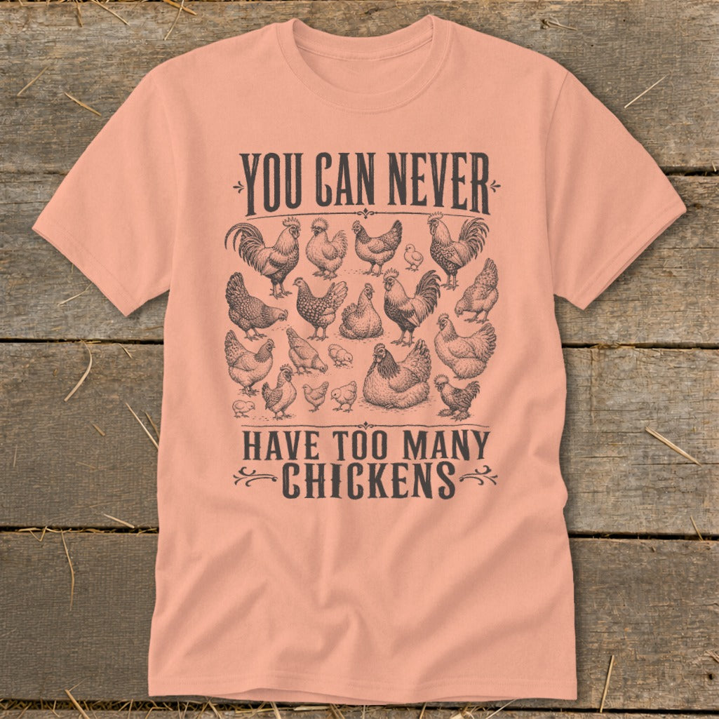 Never Too Many Chickens Classic Tee