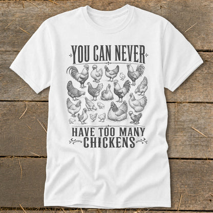 Never Too Many Chickens Classic Tee