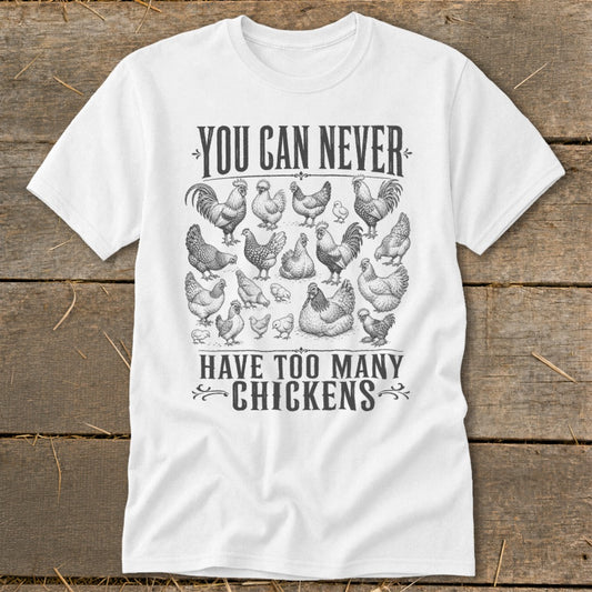 Never Too Many Chickens Classic Tee