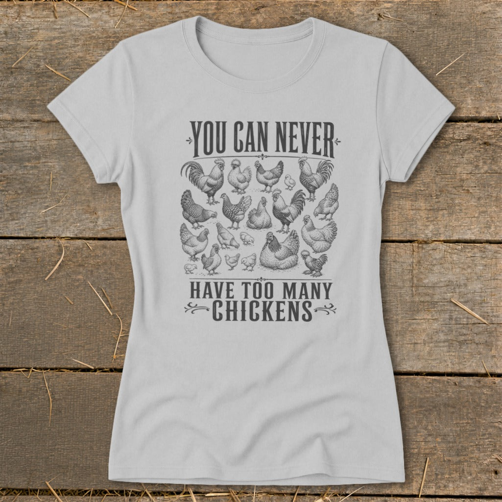 Never Too Many Chickens Ladies Tee