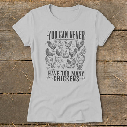 Never Too Many Chickens Ladies Tee