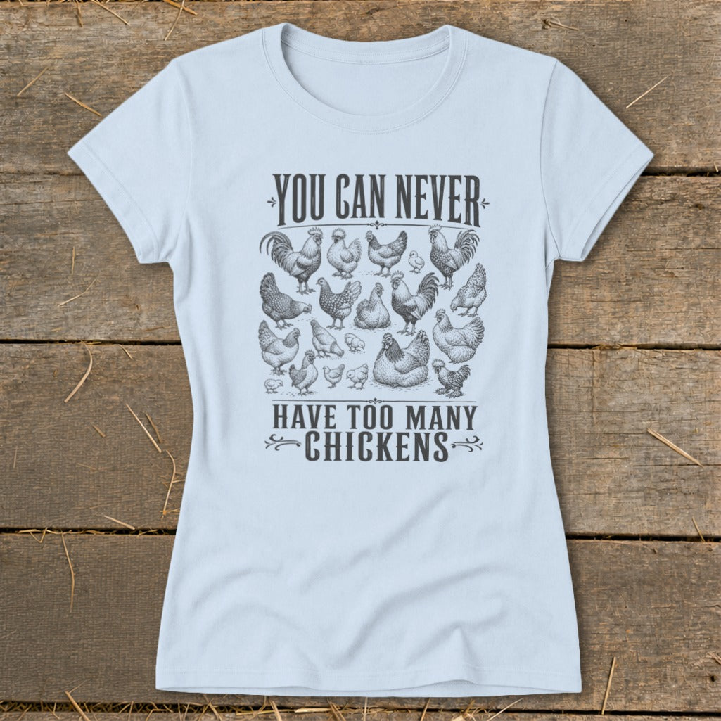 Never Too Many Chickens Ladies Tee
