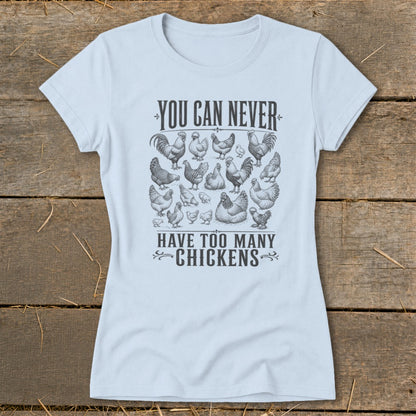 Never Too Many Chickens Ladies Tee