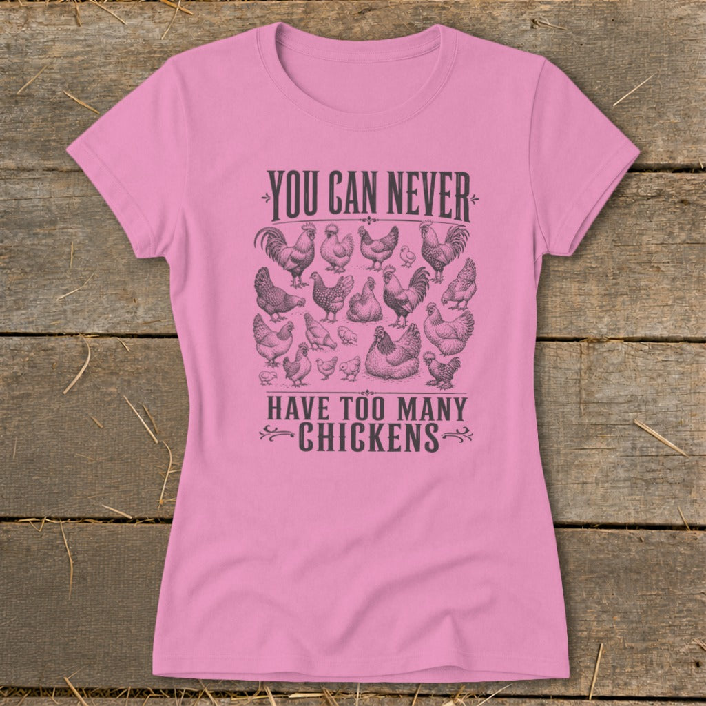 Never Too Many Chickens Ladies Tee