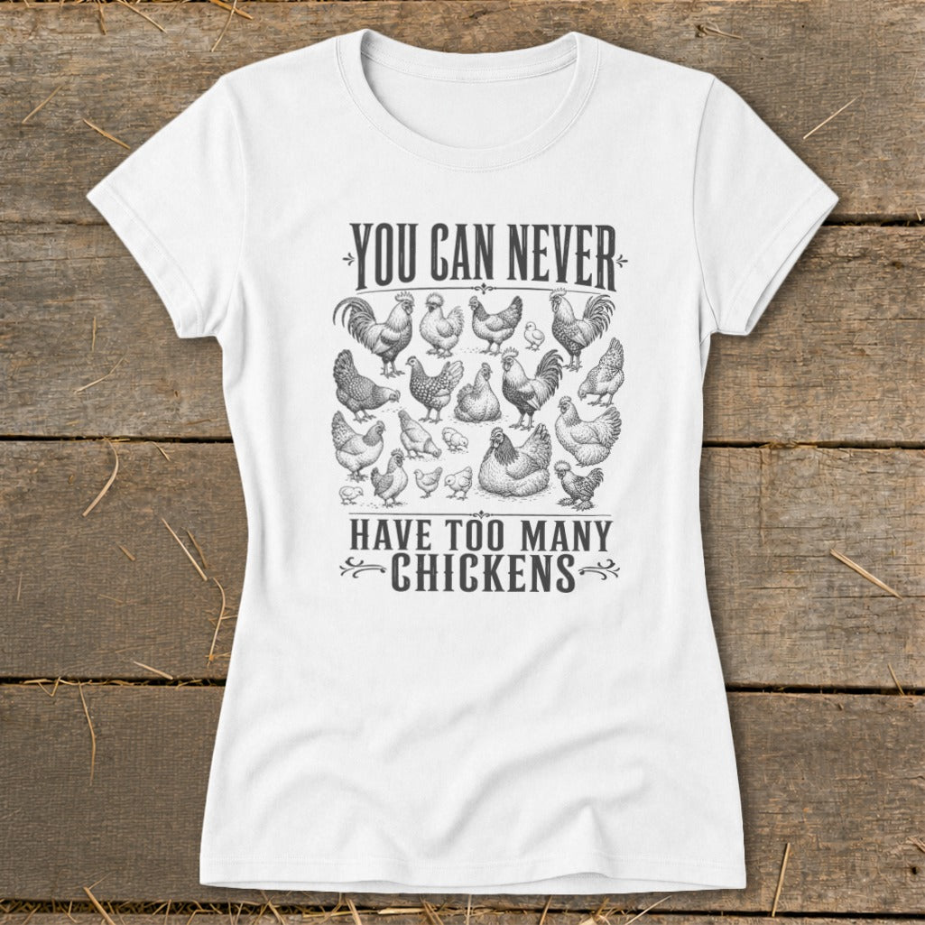 Never Too Many Chickens Ladies Tee