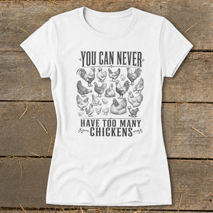 Never Too Many Chickens Ladies Tee