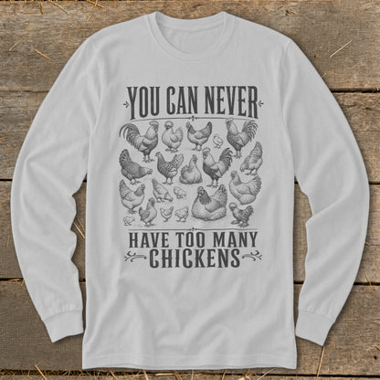 Never Too Many Chickens Long Sleeve Tee