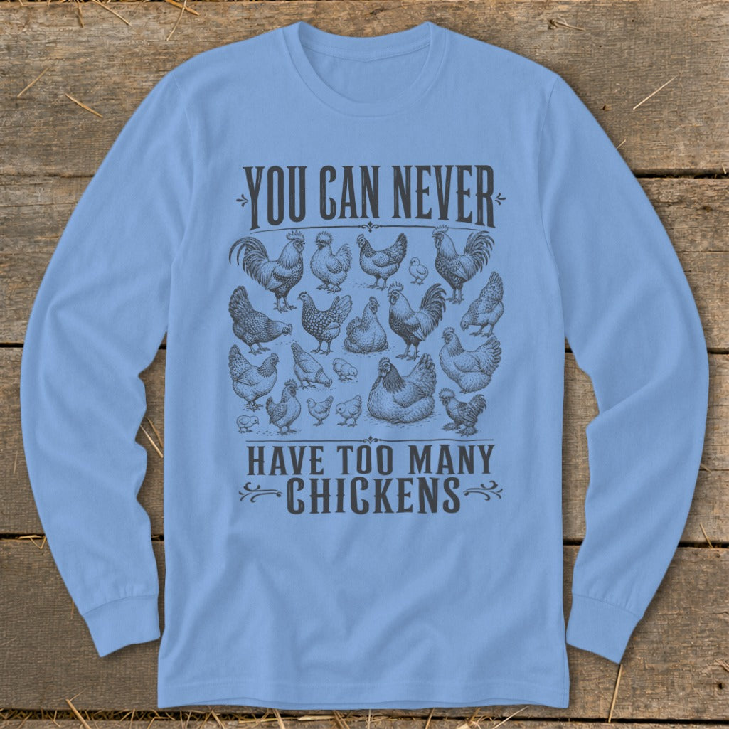 Never Too Many Chickens Long Sleeve Tee