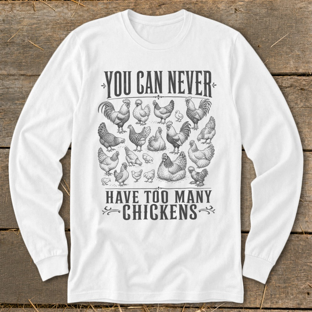 Never Too Many Chickens Long Sleeve Tee