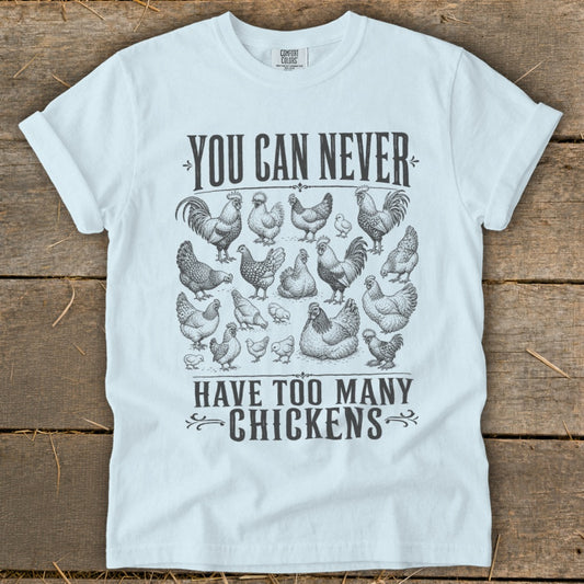 Never Too Many Chickens Signature Tee
