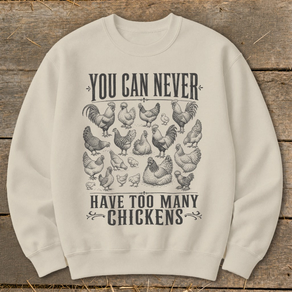 Never Too Many Chickens Sweatshirt