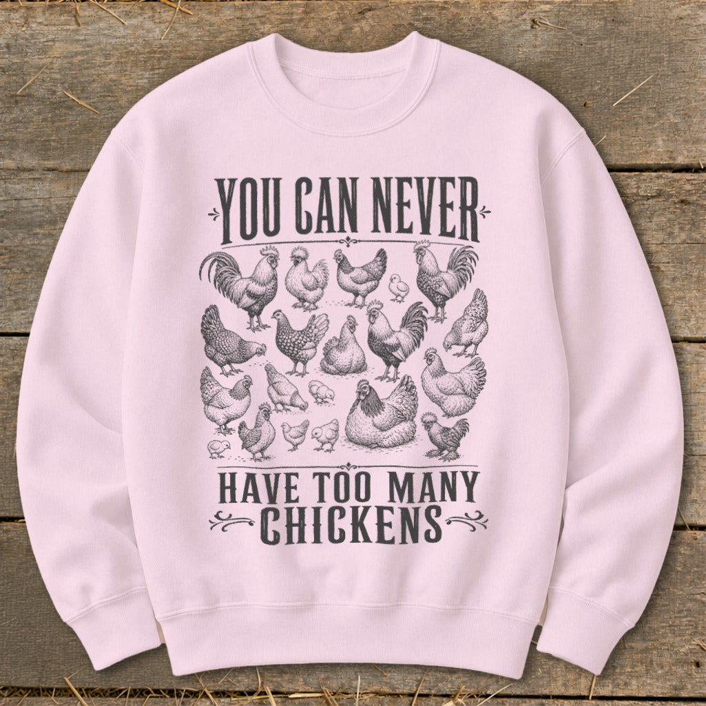 Never Too Many Chickens Sweatshirt