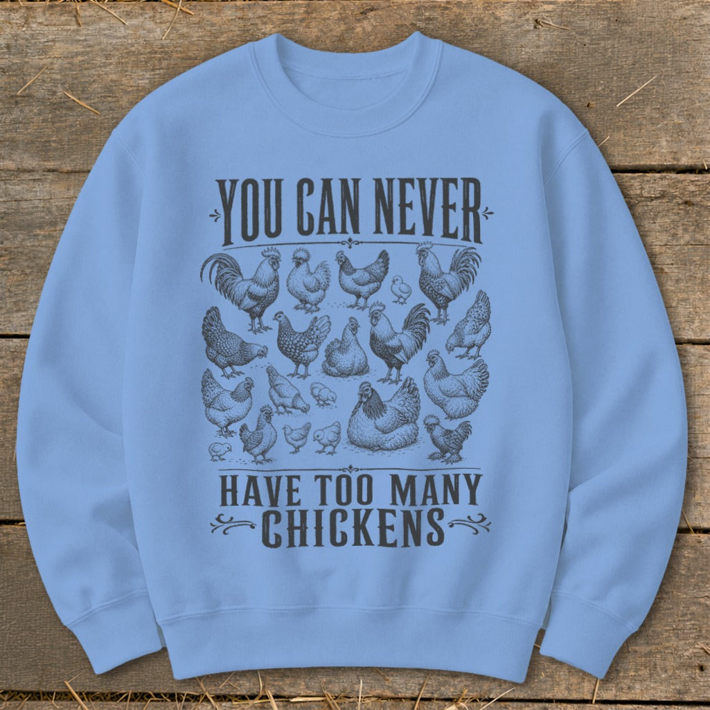 Never Too Many Chickens Sweatshirt