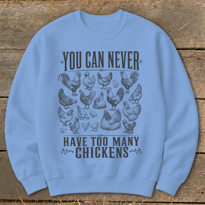 Never Too Many Chickens Sweatshirt