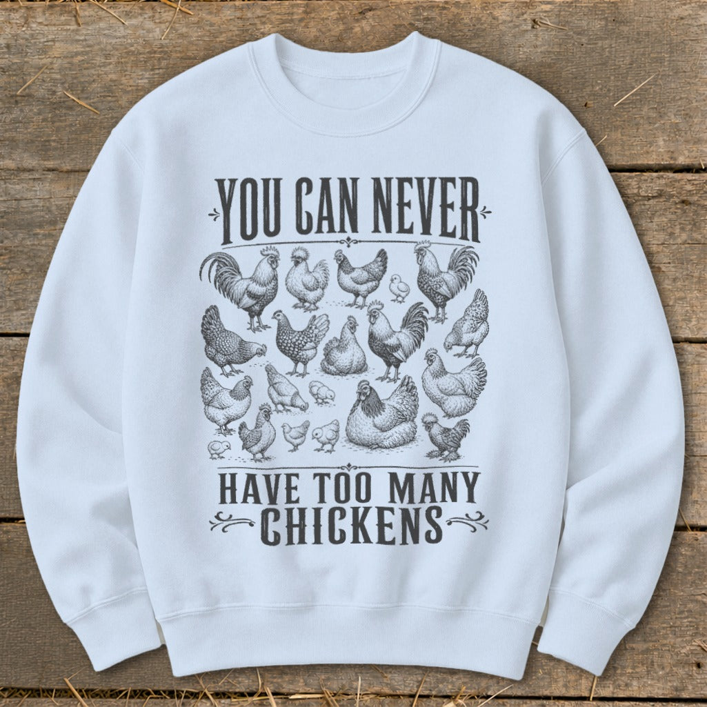 Never Too Many Chickens Sweatshirt