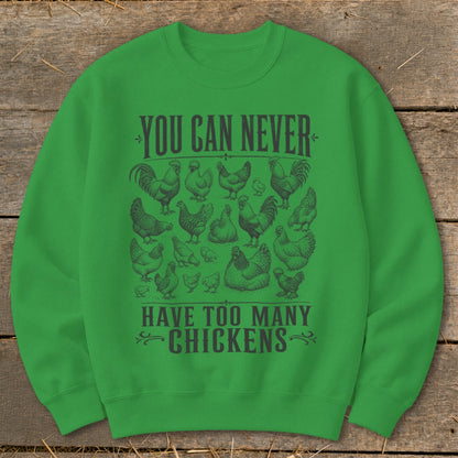 Never Too Many Chickens Sweatshirt
