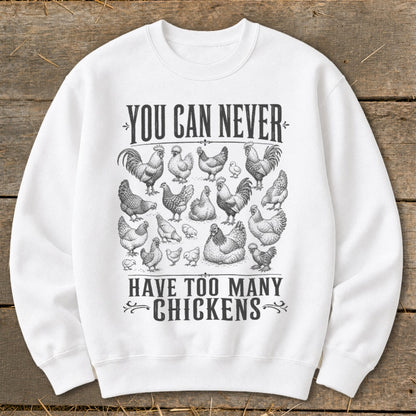 Never Too Many Chickens Sweatshirt