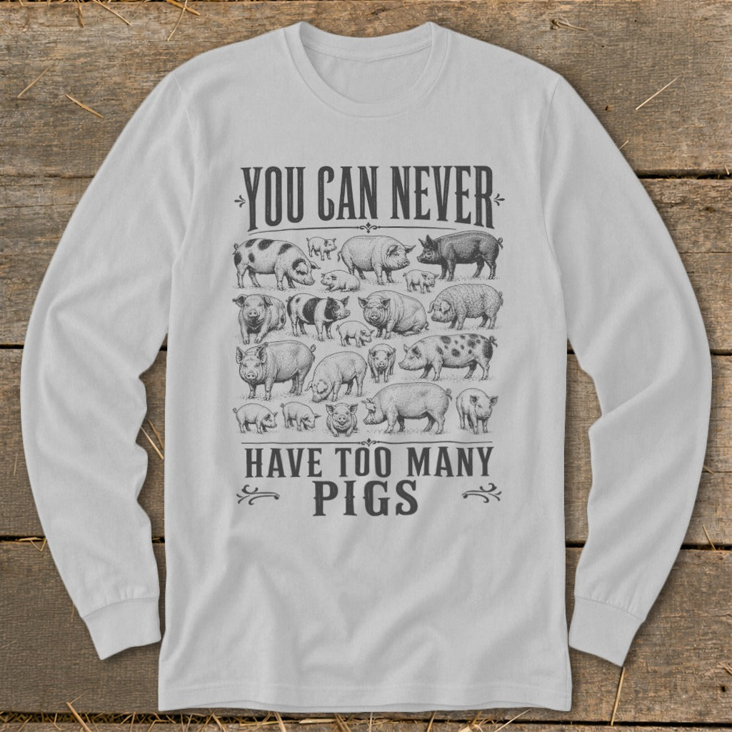 Never Too Many Pigs Long Sleeve Tee