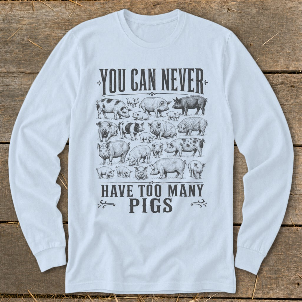 Never Too Many Pigs Long Sleeve Tee