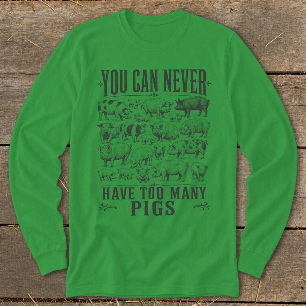 Never Too Many Pigs Long Sleeve Tee