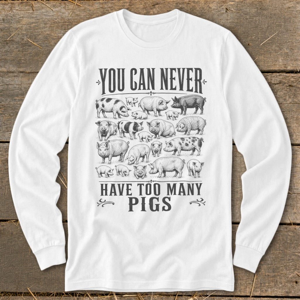 Never Too Many Pigs Long Sleeve Tee