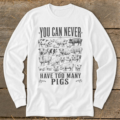 Never Too Many Pigs Long Sleeve Tee