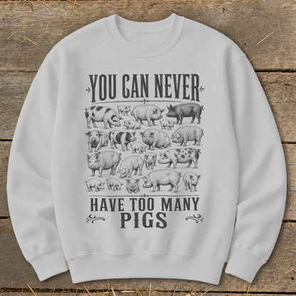Never Too Many Pigs Sweatshirt