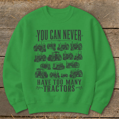 Never Too Many Tractors Sweatshirt
