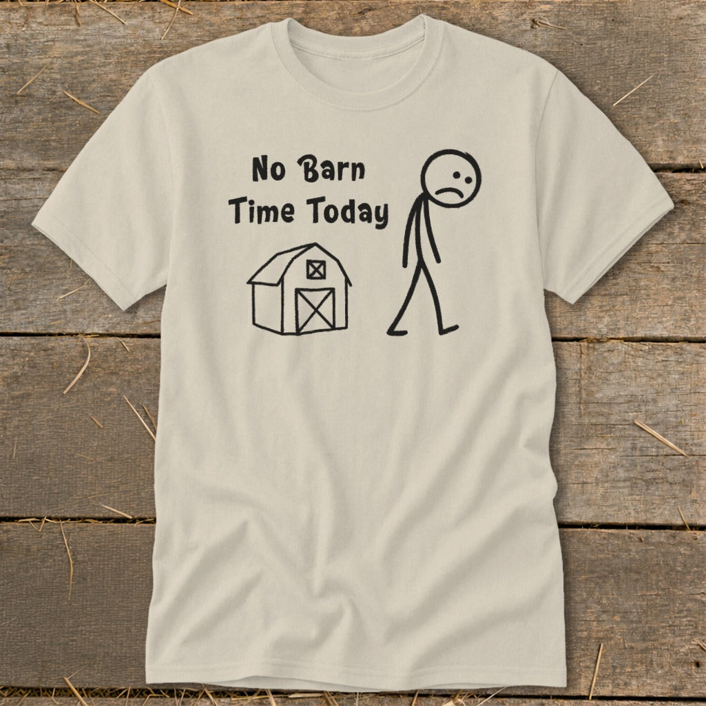 No Barn Time Today Classic Tee