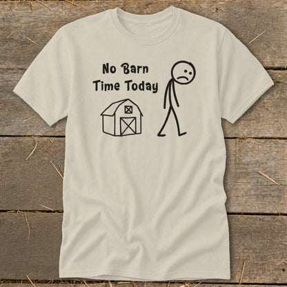 No Barn Time Today Classic Tee