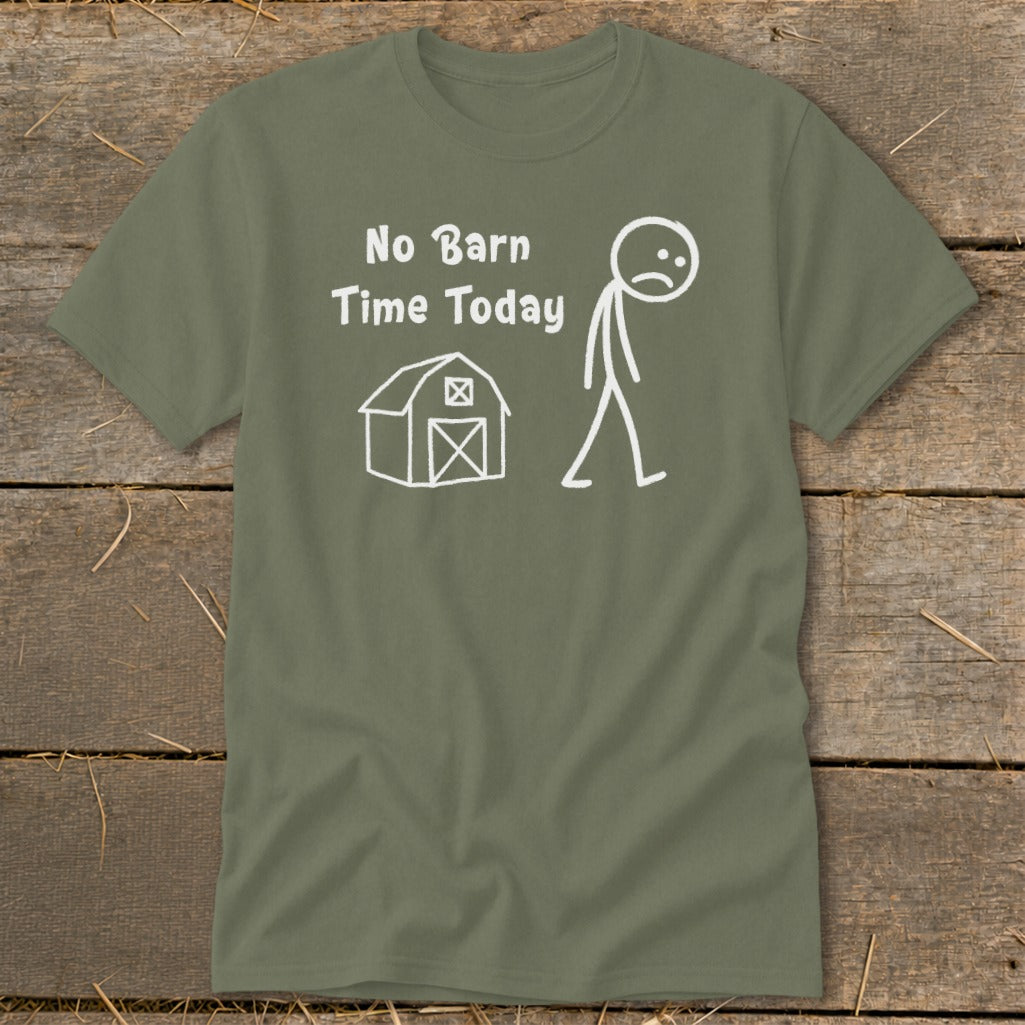 No Barn Time Today Classic Tee