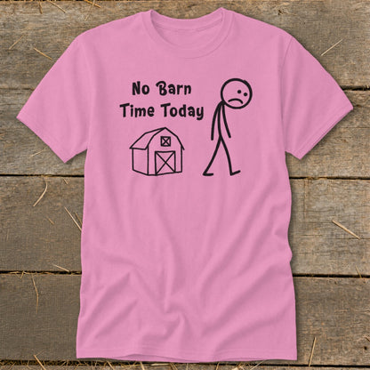 No Barn Time Today Classic Tee