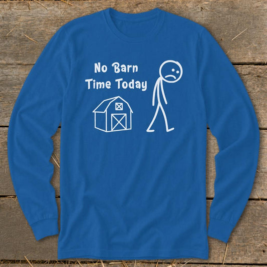 No Barn Time Today Long Sleeve Tee - Royal