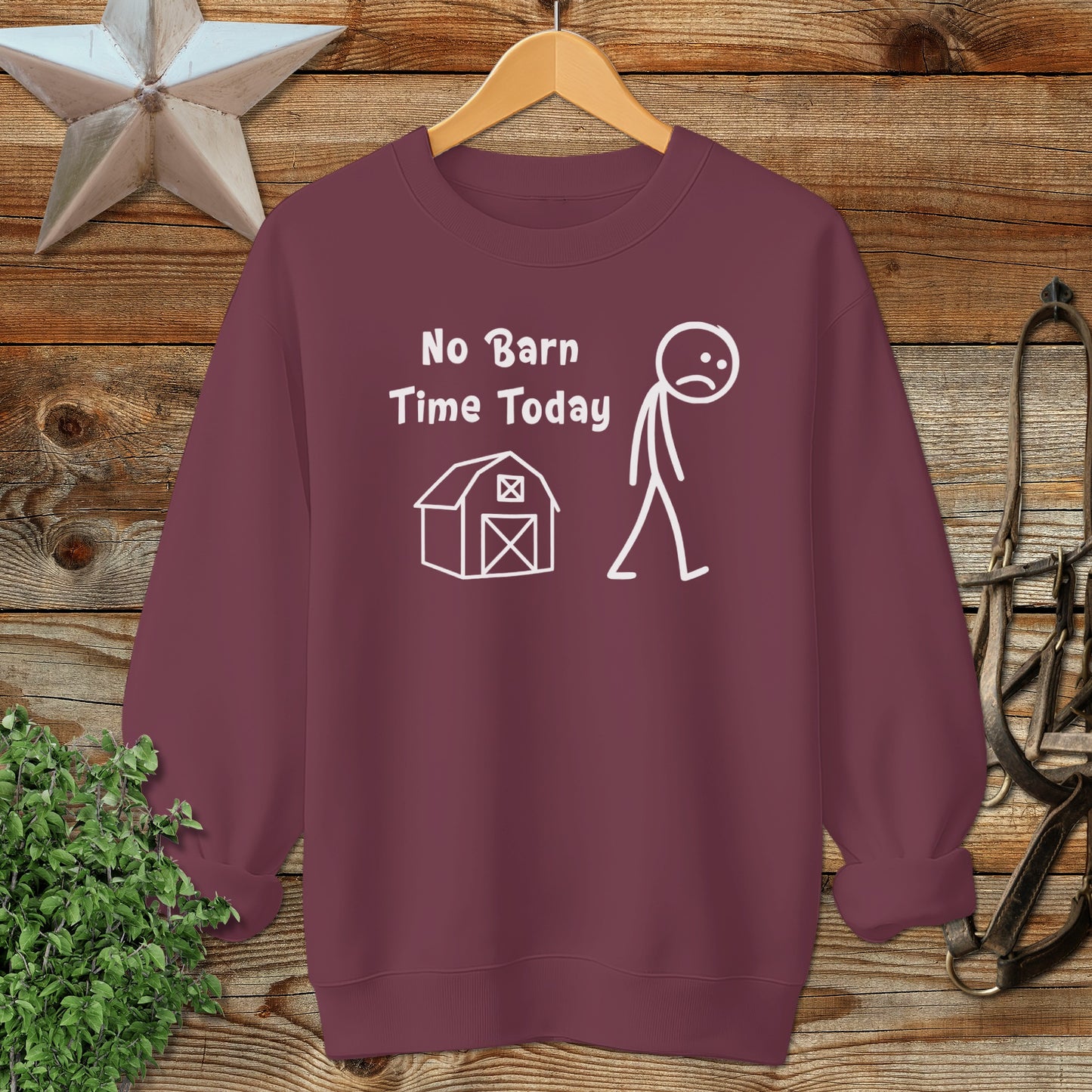 No Barn Time Today Sweatshirt