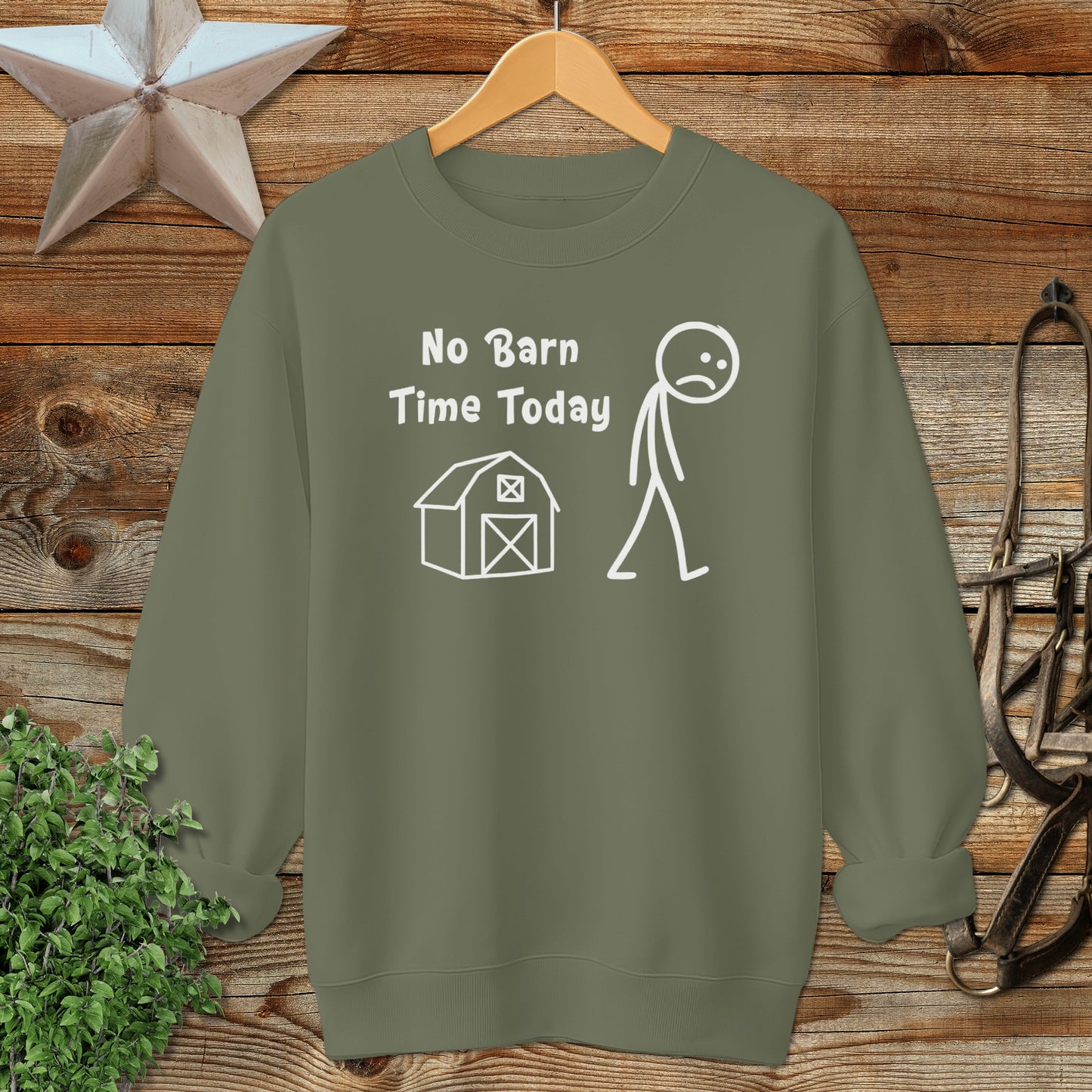 No Barn Time Today Sweatshirt