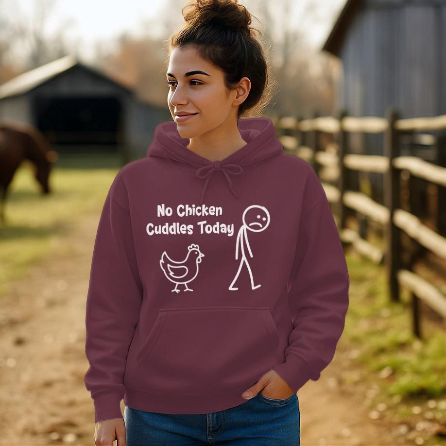 No Chicken Cuddles Today Hoodie