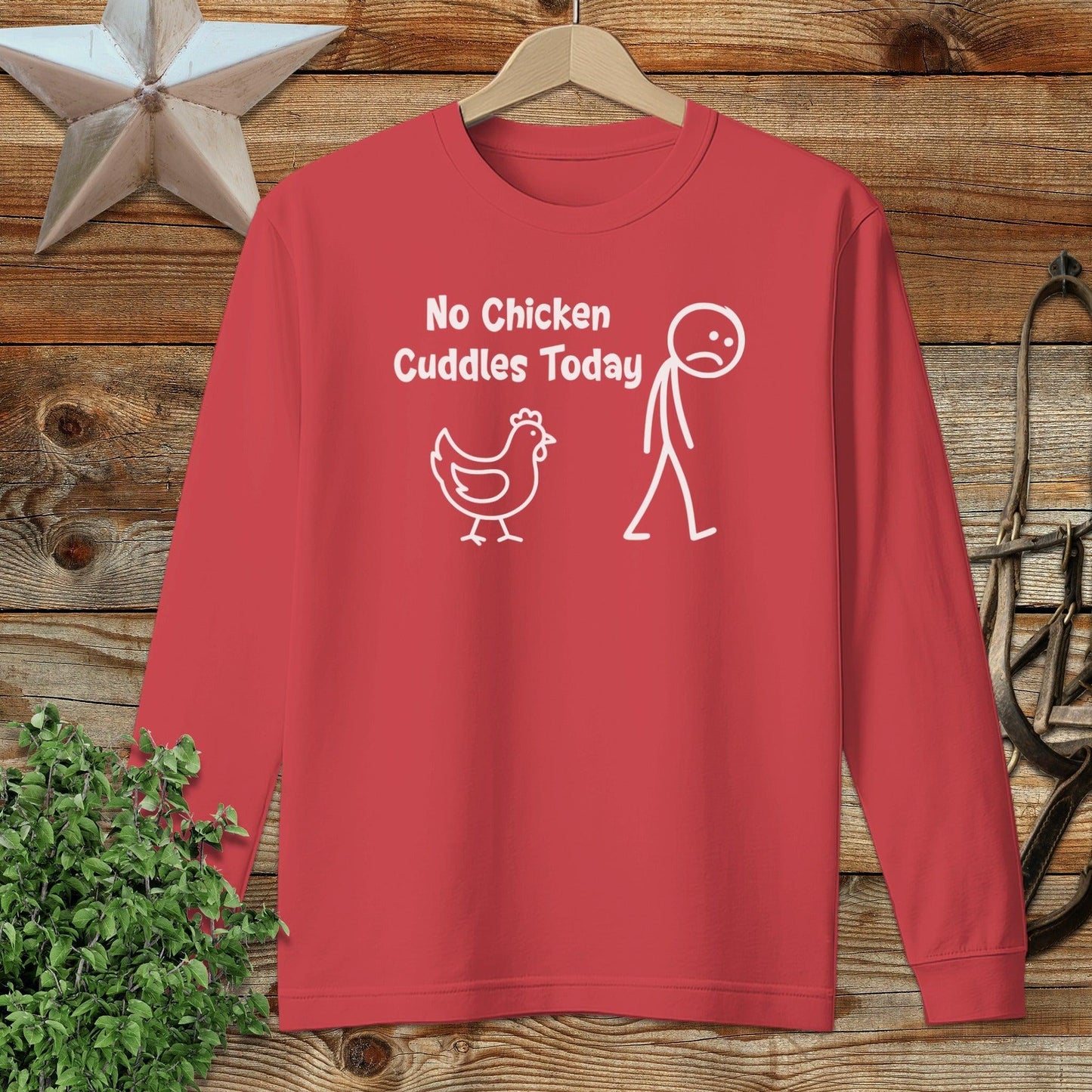No Chicken Cuddles Today Long Sleeve Tee