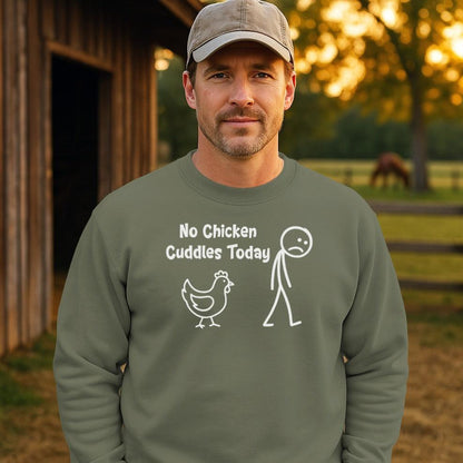 No Chicken Cuddles Today Sweatshirt