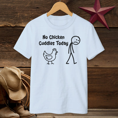 No Chicken Cuddles Today T-shirt (Youth)