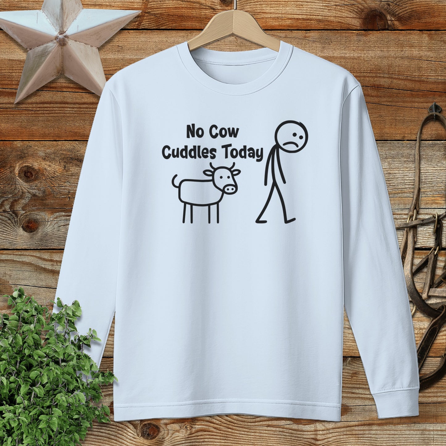 No Cow Cuddles Today Long Sleeve Tee