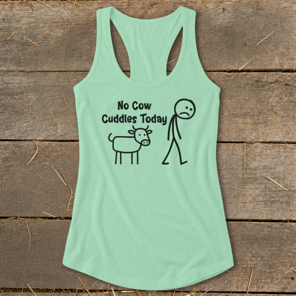 No Cow Cuddles Today Racerback Tank