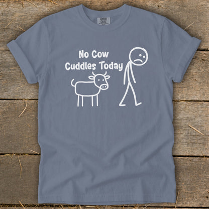 No Cow Cuddles Today Signature Tee
