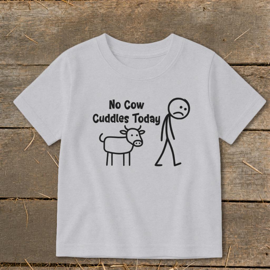 No Cow Cuddles Today Toddler Tee